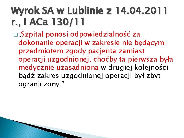 Wyrok SA w Lublinie z 14. 04. 2011 r. , I ACa 130/11 �