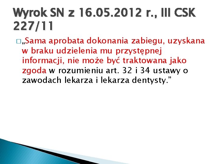 Wyrok SN z 16. 05. 2012 r. , III CSK 227/11 � „Sama aprobata