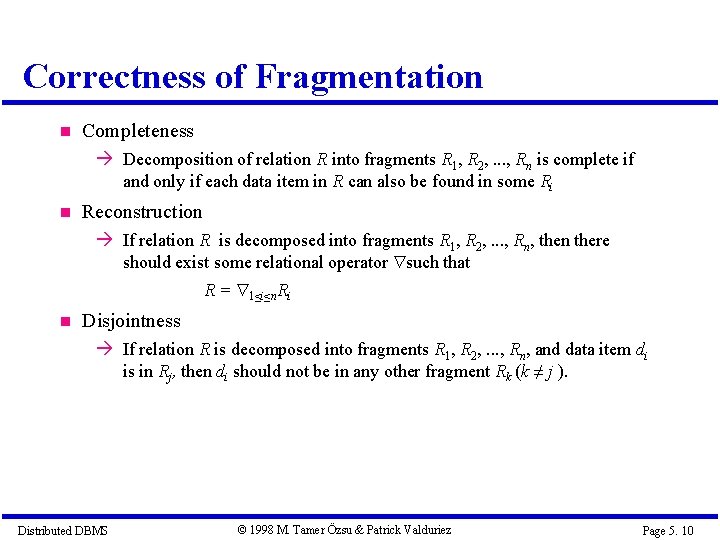 Correctness of Fragmentation Completeness à Decomposition of relation R into fragments R 1, R