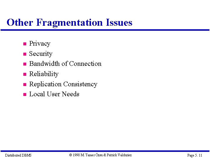 Other Fragmentation Issues Privacy Security Bandwidth of Connection Reliability Replication Consistency Local User Needs