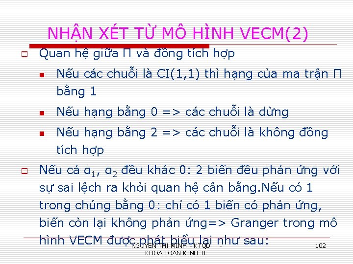 NHẬN XÉT TỪ MÔ HÌNH VECM(2) o Quan hệ giữa Π và đồng tích