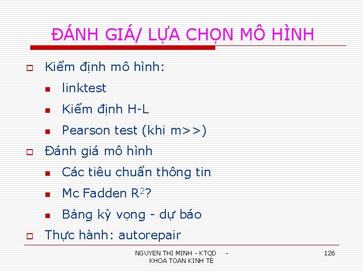 ĐÁNH GIÁ/ LỰA CHỌN MÔ HÌNH o o o Kiểm định mô hình: n