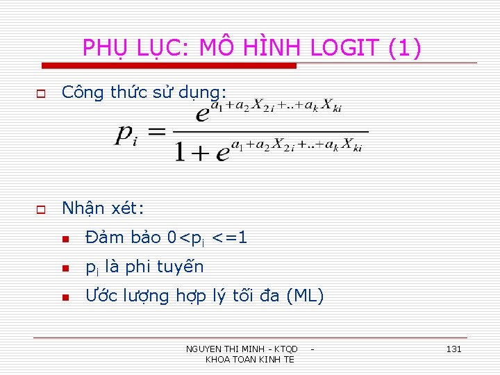 PHỤ LỤC: MÔ HÌNH LOGIT (1) o Công thức sử dụng: o Nhận xét: