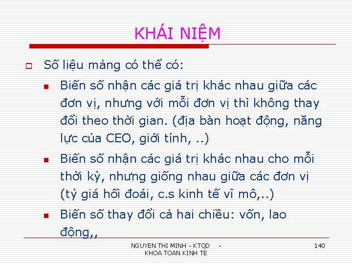 KHÁI NIỆM o Số liệu mảng có thể có: n n n Biến số