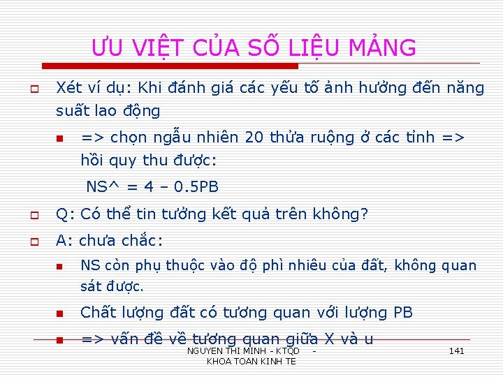 ƯU VIỆT CỦA SỐ LIỆU MẢNG o Xét ví dụ: Khi đánh giá các