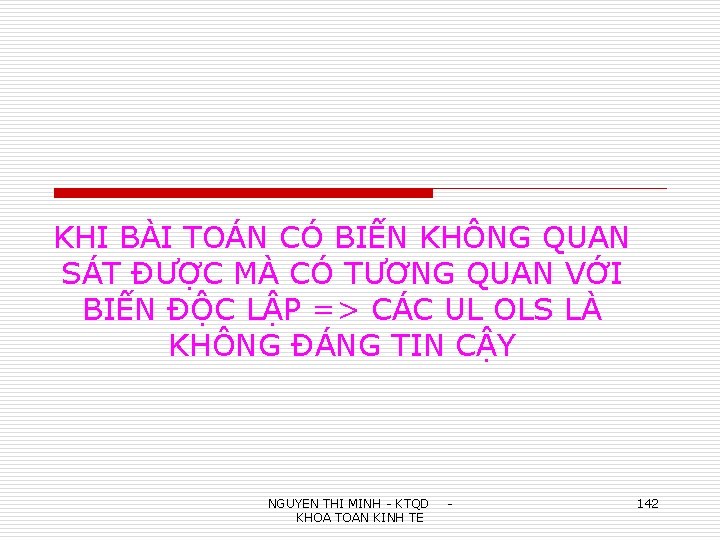 KHI BÀI TOÁN CÓ BIẾN KHÔNG QUAN SÁT ĐƯỢC MÀ CÓ TƯƠNG QUAN VỚI