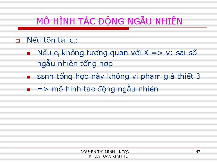 MÔ HÌNH TÁC ĐỘNG NGẪU NHIÊN o Nếu tồn tại ci: n Nếu ci