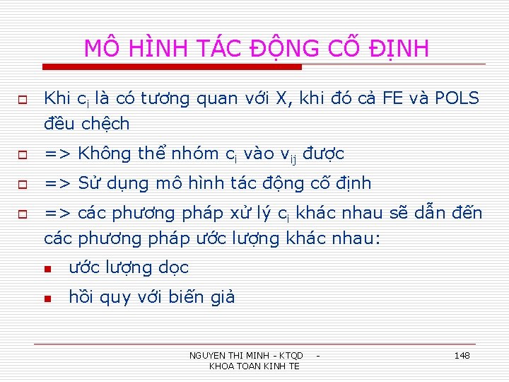 MÔ HÌNH TÁC ĐỘNG CỐ ĐỊNH o Khi ci là có tương quan với