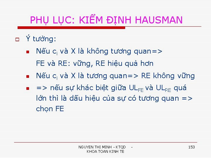 PHỤ LỤC: KIỂM ĐỊNH HAUSMAN o Ý tưởng: n Nếu ci và X là