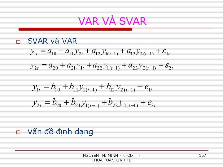 VAR VÀ SVAR o SVAR và VAR o Vấn đề định dạng NGUYEN THI