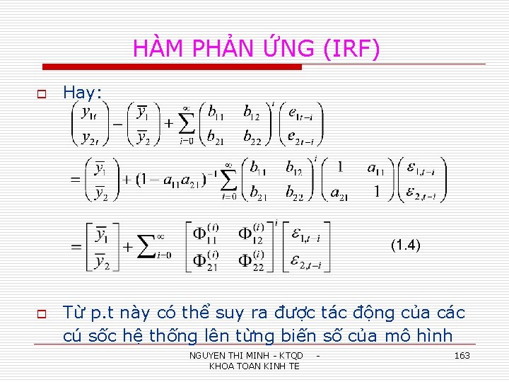 HÀM PHẢN ỨNG (IRF) o Hay: (1. 4) o Từ p. t này có