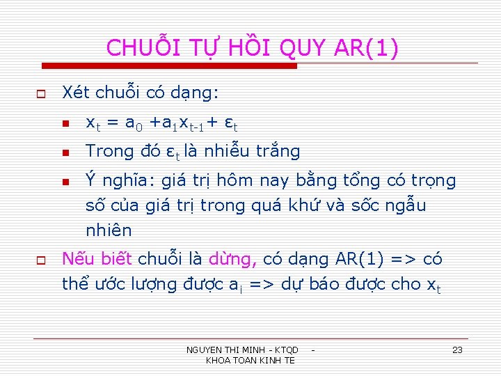 CHUỖI TỰ HỒI QUY AR(1) o Xét chuỗi có dạng: n xt = a