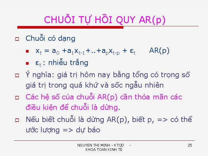 CHUỖI TỰ HỒI QUY AR(p) o o Chuỗi có dạng n xt = a
