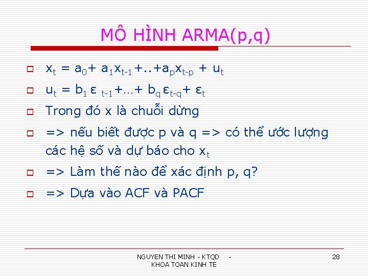 MÔ HÌNH ARMA(p, q) o xt = a 0+ a 1 xt-1+. . +apxt-p