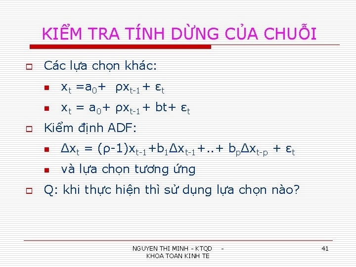 KIỂM TRA TÍNH DỪNG CỦA CHUỖI o o o Các lựa chọn khác: n