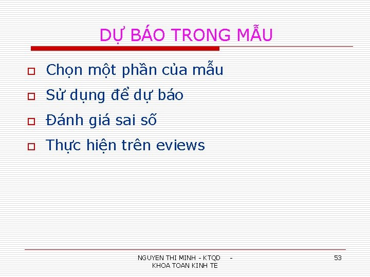 DỰ BÁO TRONG MẪU o Chọn một phần của mẫu o Sử dụng để