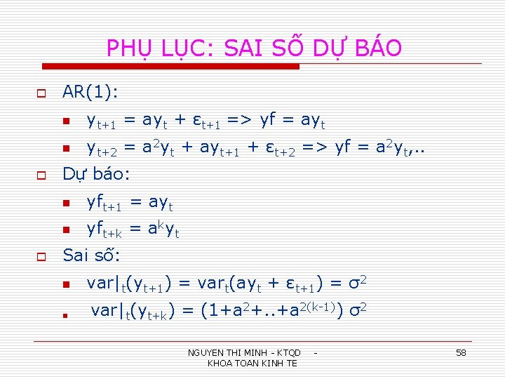 PHỤ LỤC: SAI SỐ DỰ BÁO o o o AR(1): n yt+1 = ayt