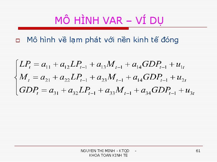 MÔ HÌNH VAR – VÍ DỤ o Mô hình về lạm phát với nền