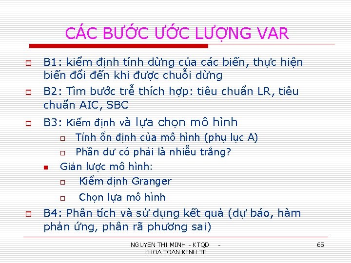 CÁC BƯỚC LƯỢNG VAR o o o B 1: kiểm định tính dừng của