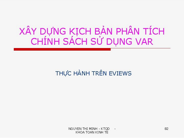 X Y DỰNG KỊCH BẢN PH N TÍCH CHÍNH SÁCH SỬ DỤNG VAR THỰC