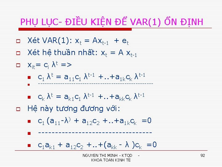 PHỤ LỤC- ĐIỀU KIỆN ĐỂ VAR(1) ỔN ĐỊNH o Xét VAR(1): xt = Axt-1