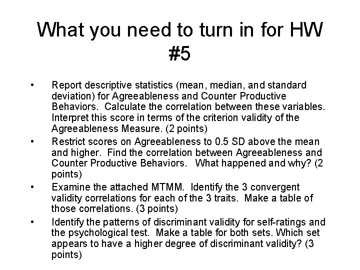 What you need to turn in for HW #5 • • Report descriptive statistics