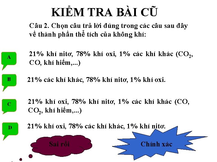 KIỂM TRA BÀI CŨ Câu 2. Chọn câu trả lời đúng trong các câu