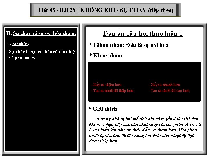 Tiết 43 - Bài 28 : KHÔNG KHÍ - SỰ CHÁY (tiếp theo) II.