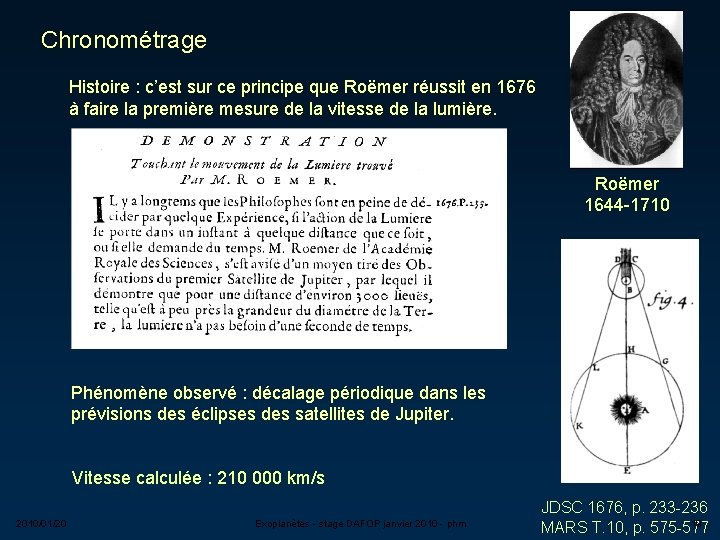 Chronométrage Histoire : c’est sur ce principe que Roëmer réussit en 1676 à faire