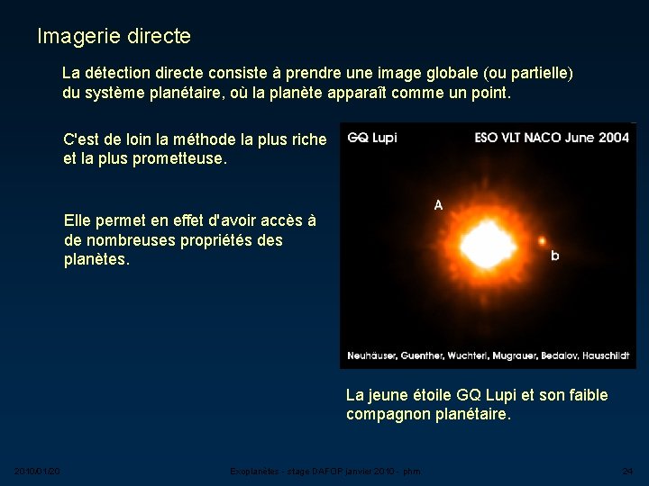 Imagerie directe La détection directe consiste à prendre une image globale (ou partielle) du