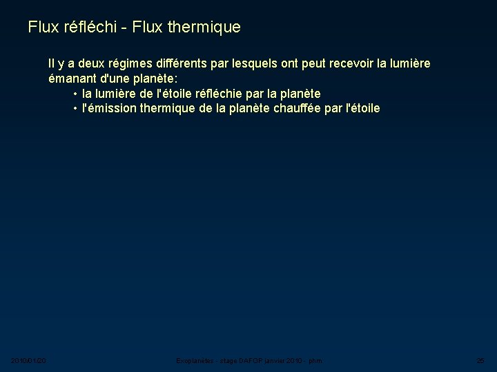 Flux réfléchi - Flux thermique Il y a deux régimes différents par lesquels ont