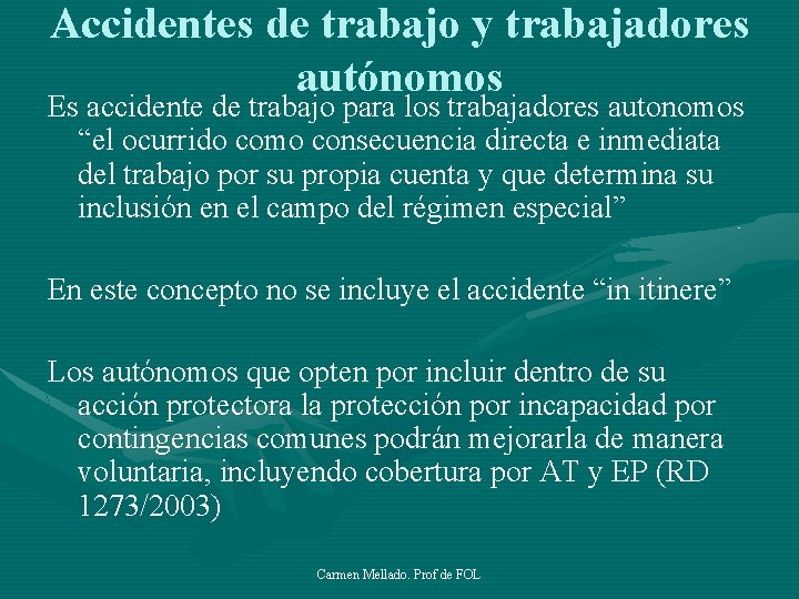 Accidentes de trabajo y trabajadores autónomos Es accidente de trabajo para los trabajadores autonomos