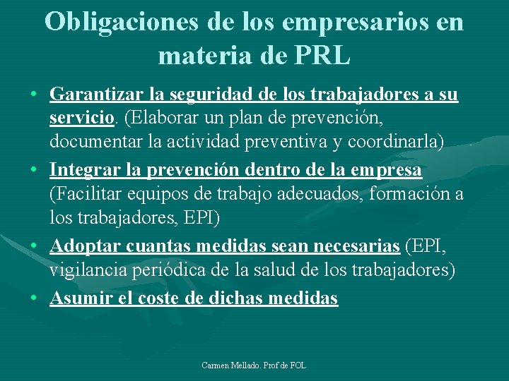 Obligaciones de los empresarios en materia de PRL • Garantizar la seguridad de los