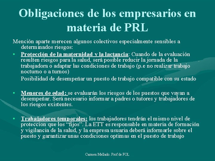 Obligaciones de los empresarios en materia de PRL Mención aparte merecen algunos colectivos especialmente