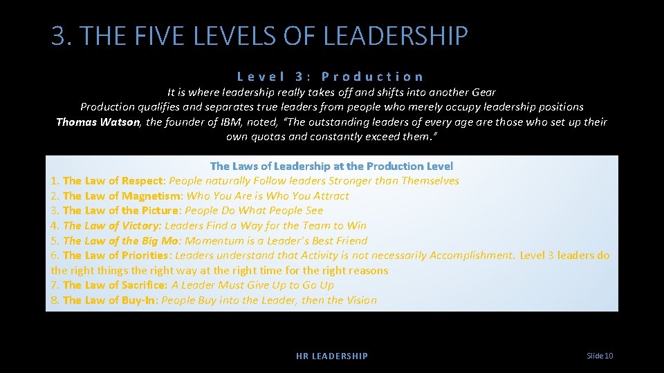 3. THE FIVE LEVELS OF LEADERSHIP Level 3: Production It is where leadership really