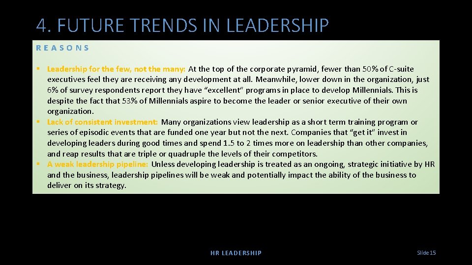 4. FUTURE TRENDS IN LEADERSHIP REASONS § Leadership for the few, not the many: