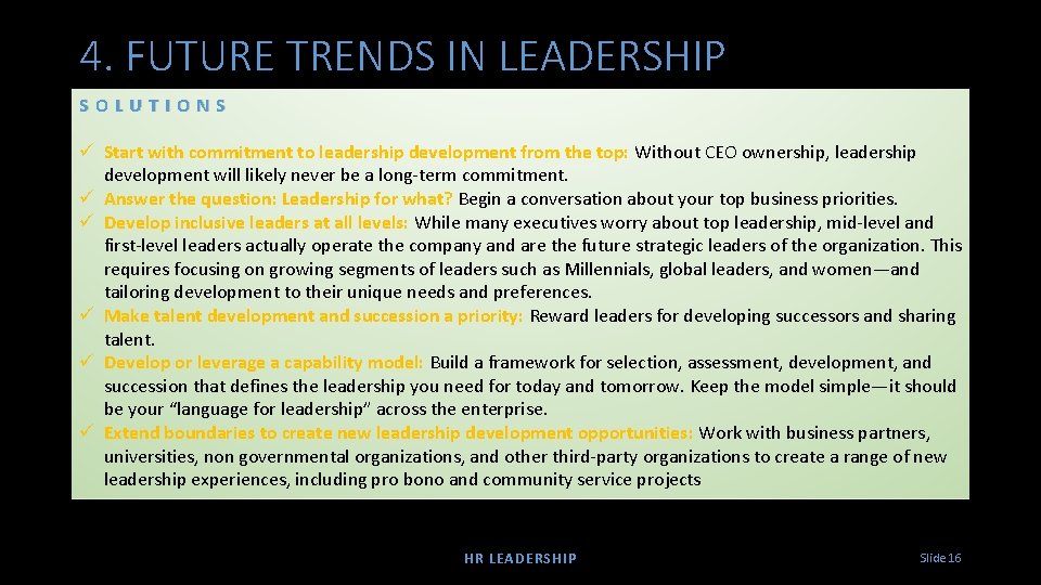 4. FUTURE TRENDS IN LEADERSHIP SOLUTIONS ü Start with commitment to leadership development from