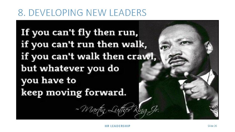 8. DEVELOPING NEW LEADERS HR LEADERSHIP Slide 26 