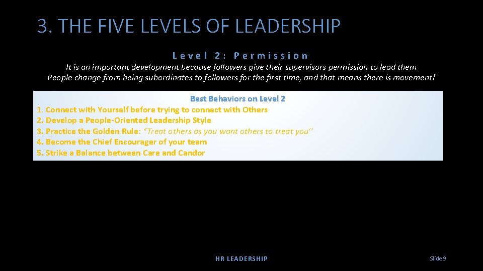 3. THE FIVE LEVELS OF LEADERSHIP Level 2: Permission It is an important development