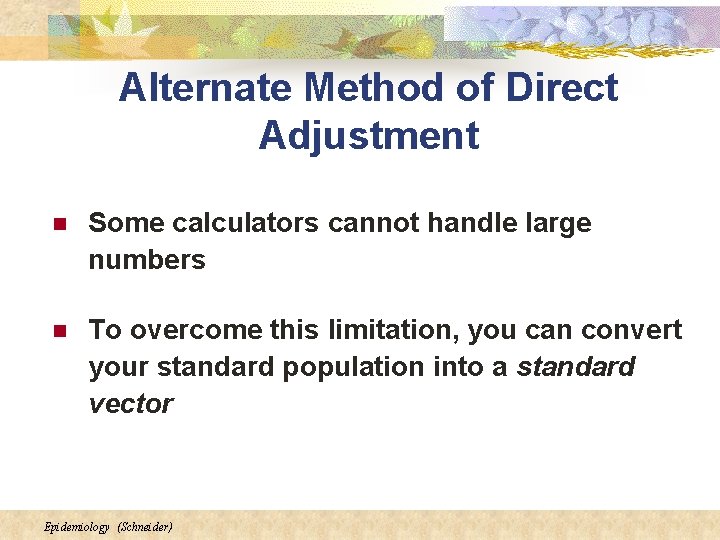 Alternate Method of Direct Adjustment n Some calculators cannot handle large numbers n To