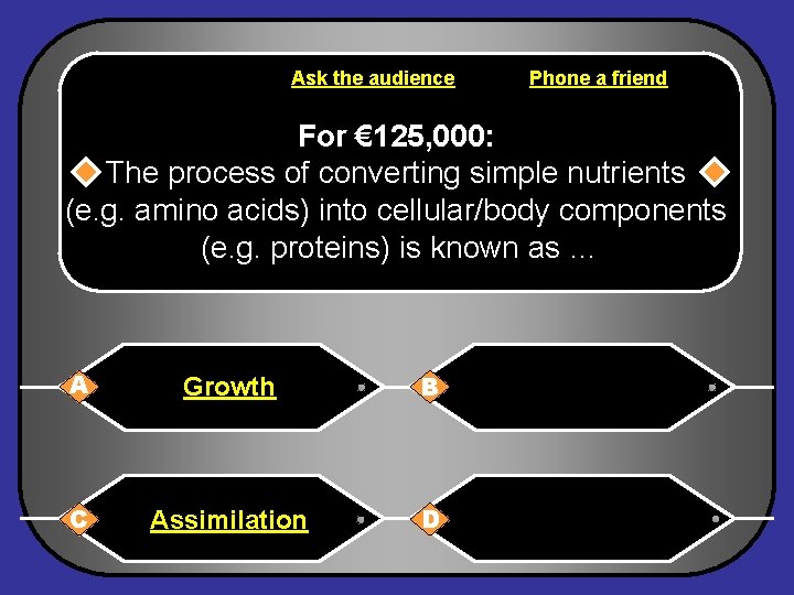 Ask the audience Phone a friend For € 125, 000: The process of converting