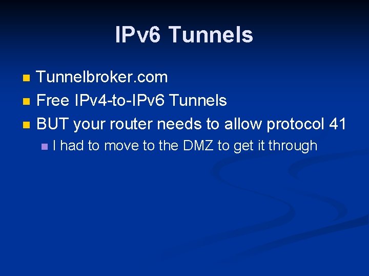 IPv 6 Tunnels n n n Tunnelbroker. com Free IPv 4 -to-IPv 6 Tunnels