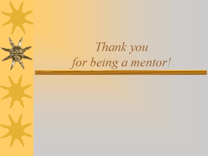 Thank you for being a mentor! 