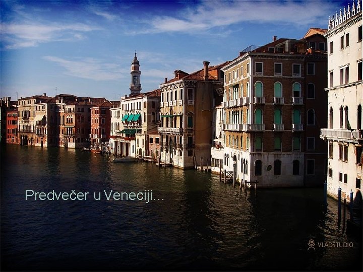 Predvečer u Veneciji… 