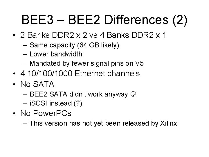 BEE 3 – BEE 2 Differences (2) • 2 Banks DDR 2 x 2