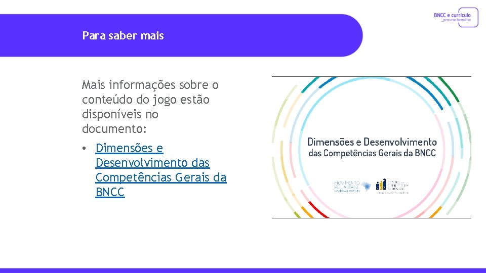 Para saber mais Mais informações sobre o conteúdo do jogo estão disponíveis no documento:
