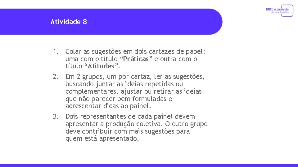 Atividade 8 1. Colar as sugestões em dois cartazes de papel: uma com o