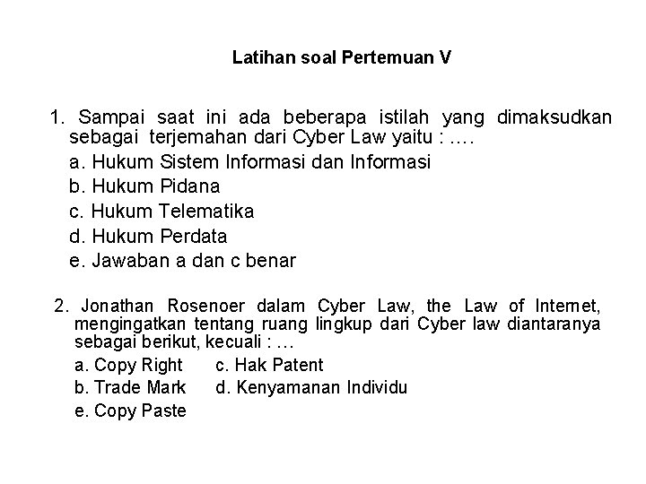 Latihan soal Pertemuan V 1. Sampai saat ini ada beberapa istilah yang dimaksudkan sebagai