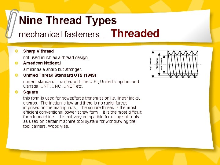 Nine Thread Types mechanical fasteners… Threaded Sharp V thread not used much as a