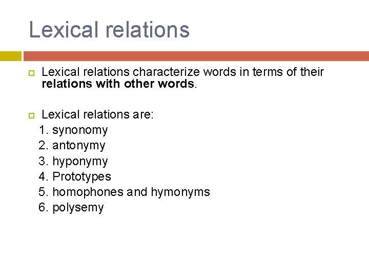 Lexical relations characterize words in terms of their relations with other words. Lexical relations